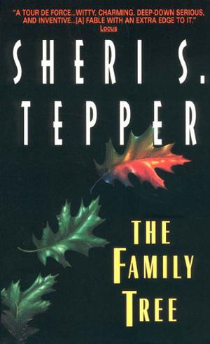 The Family Tree by Sheri S. Tepper