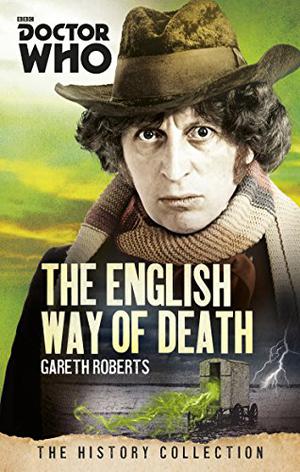 Doctor Who: The English Way of Death (Adventures of the 4th Doctor #140)