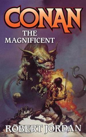 Conan the Magnificent (Robert Jordan's Conan Novels #5)