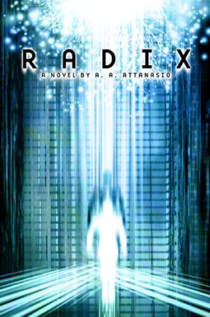 Radix by A.A. Attanasio