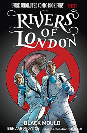 Rivers of London: Black Mould by Ben Aaronovitch, Andrew Cartmel