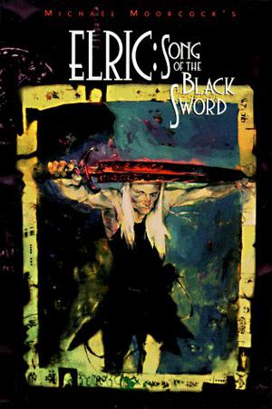 Elric: Song of the Black Sword (The Eternal Champion Sequence #5.1 - -5.6)