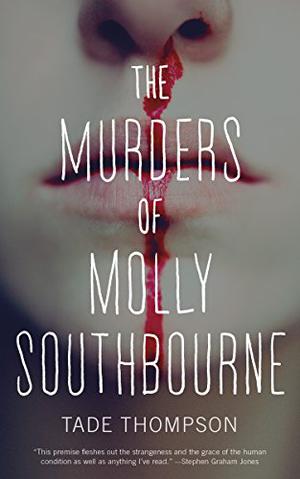 The Murders of Molly Southbourne (Molly Southbourne #1)