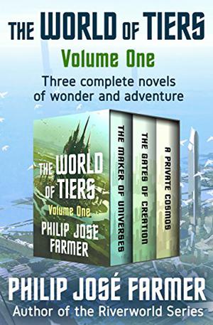 The World of Tiers, Volume 1 by Philip José Farmer