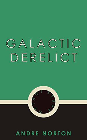 Galactic Derelict by Andre Norton