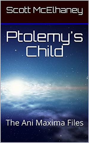 Ptolemy's Child by Scott McElhaney