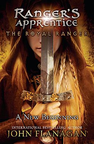 The Royal Ranger: A New Beginning (Ranger's Apprentice #12)