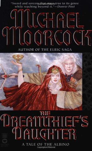The Dreamthief's Daughter: A Tale of the Albino (The Elric Saga #10)