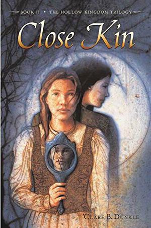 Close Kin by Clare B. Dunkle