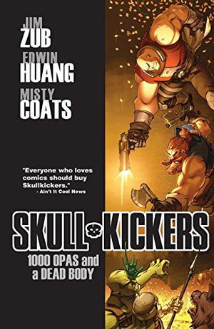 Skullkickers, Vol. 1: 1000 Opas and a Dead Body (Skullkickers #1)