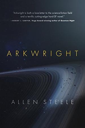 Arkwright by Allen M. Steele