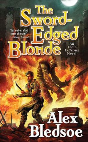 The Sword-Edged Blonde by Alex Bledsoe