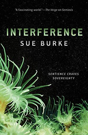 Interference by Sue Burke, Caitlin Davies, Daniel Thomas May