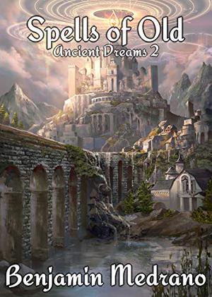 Spells of Old (Ancient Dreams #2)