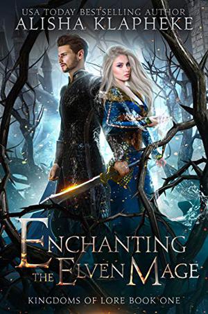 Enchanting the Elven Mage (Kingdoms of Lore #1)