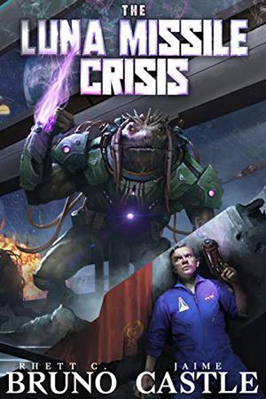 The Luna Missile Crisis by Rhett C. Bruno, Jaime Castle