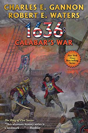 1636: Calabar's War by Charles E. Gannon, Robert E. Waters