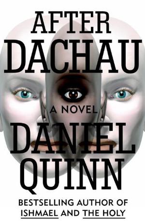 After Dachau by Daniel Quinn