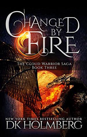 Changed by Fire by D.K. Holmberg