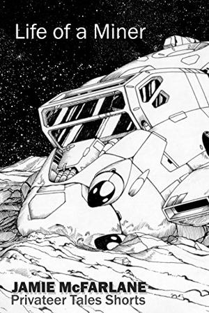 Life of a Miner (Privateer Tales #6.5)