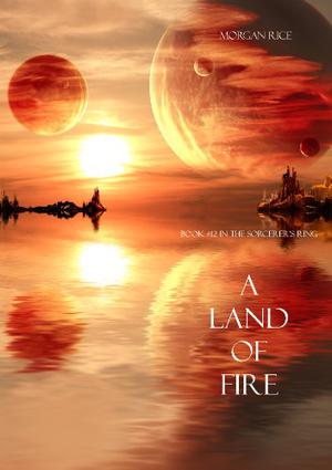 A Land of Fire (The Sorcerer's Ring #12)