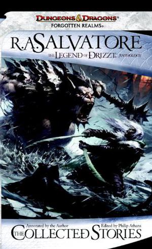 The Legend of Drizzt: The Collected Stories by R.A. Salvatore