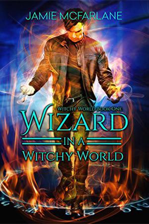 Wizard in a Witchy World (Witchy World #1)