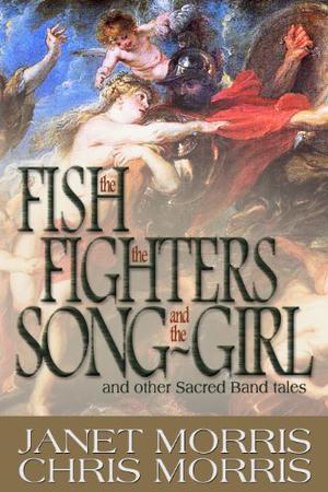 The Fish the Fighters and the Song-Girl (The Sacred Band of Stepsons Expanded "Author's Cut" editions #9)