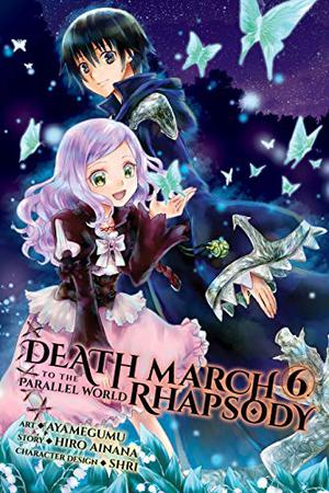 Death March to the Parallel World Rhapsody Manga, Vol. 6 (Death March to the Parallel World Rhapsody Manga #6)