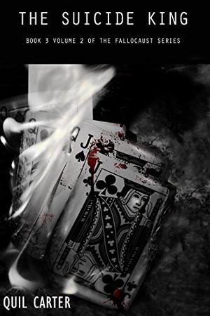 The Suicide King Volume 2 by Quil Carter