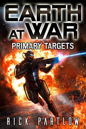 Primary Targets (Earth at War #2)