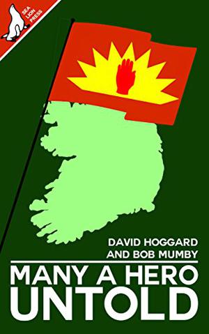 Many A Hero Untold by David Hoggard, Bob Mumby