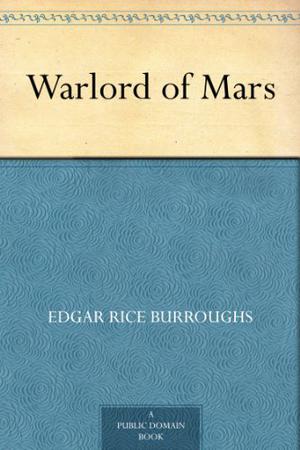 The Warlord of Mars by Edgar Rice Burroughs, John Bolen