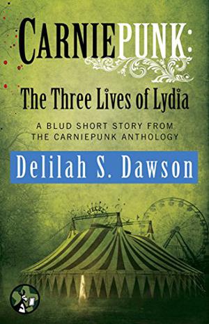 Carniepunk: The Three Lives of Lydia (Blud #0.5)