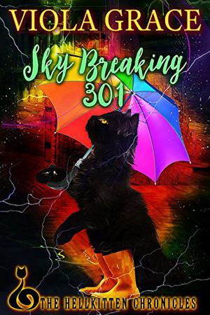Sky Breaking 301 (Hellkitten Chronicles #3)