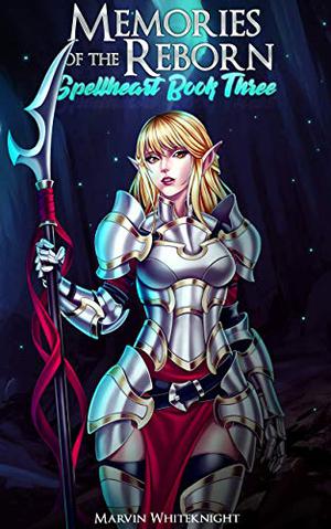 Memories of the Reborn (Spellheart #3)