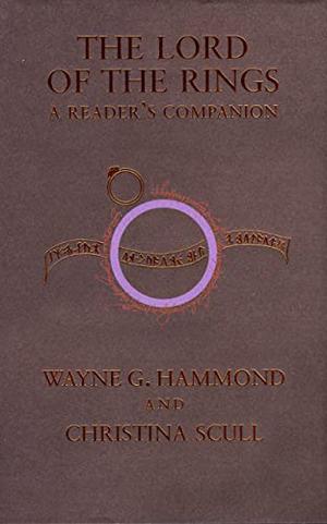 The Lord of the Rings: A Reader's Companion by Wayne G. Hammond, Christina Scull