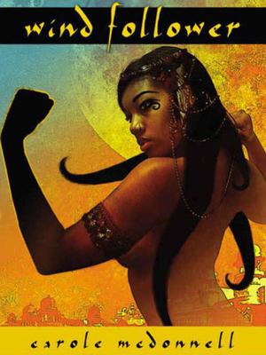 Wind Follower by Carole McDonnell