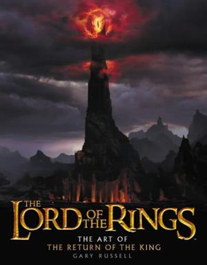 Art of the Return of the King (The Art of The Lord of the Rings #3)