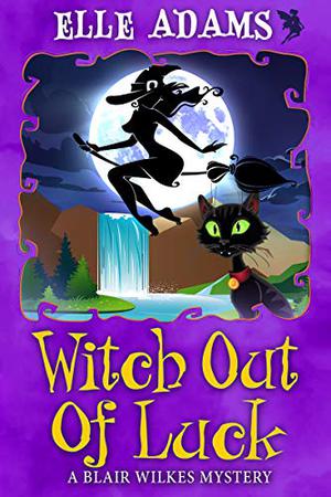 Witch out of Luck (Blair Wilkes Mystery #6)