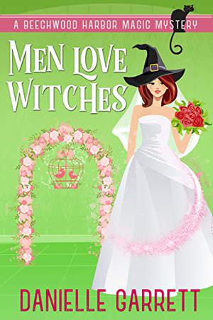 Men Love Witches (Beechwood Harbor Magic Mystery #11)