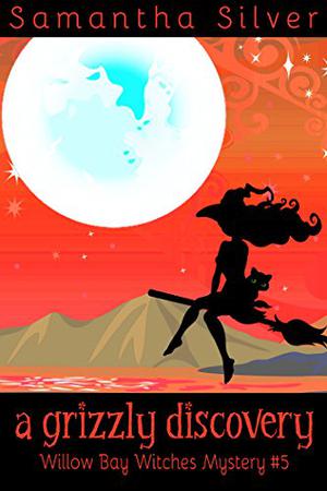 A Grizzly Discovery (Willow Bay Witches #5)