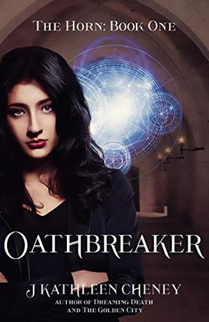 Oathbreaker by J. Kathleen Cheney