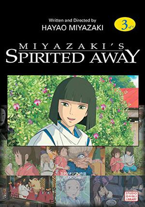 Spirited Away, Volume 3 by Hayao Miyazaki, Yuji Oniki