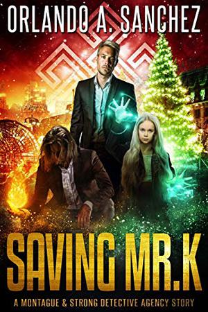 Saving Mr. K (Montague & Strong Case Files #10.5)