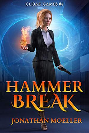 Hammer Break by Jonathan Moeller