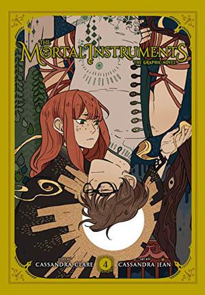 The Mortal Instruments: The Graphic Novel, Vol. 4 by Cassandra Clare, Cassandra Jean