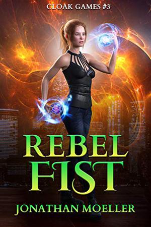 Rebel Fist (Cloak Games #3)