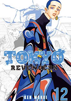 Tokyo Revengers, Vol. 12 (東京卍リベンジャーズ [Tokyo Revengers] #12)