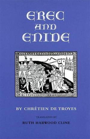 Erec and Enide by Chrétien de Troyes